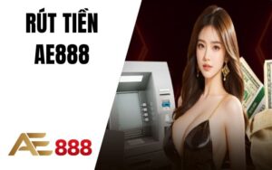 Rút Tiền AE888