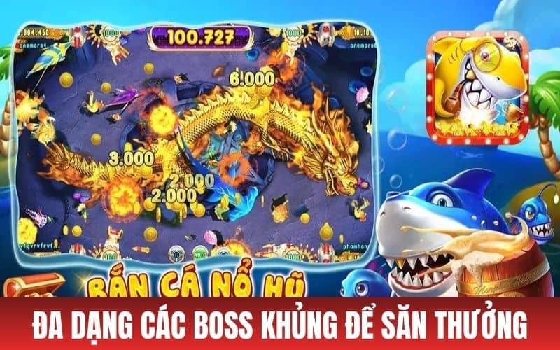 Đa dạng các loài boss lớn khi săn bắn cá