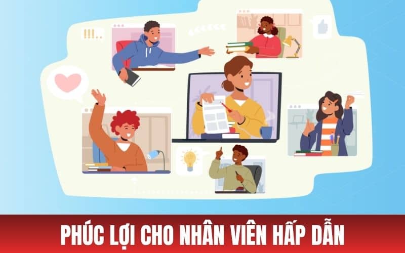 Phúc lợi hấp dẫn khi được làm việc tại AE888